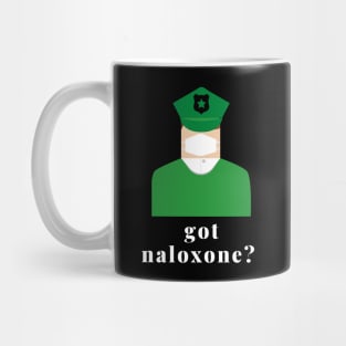 Got Naloxone? surgeon general Mug